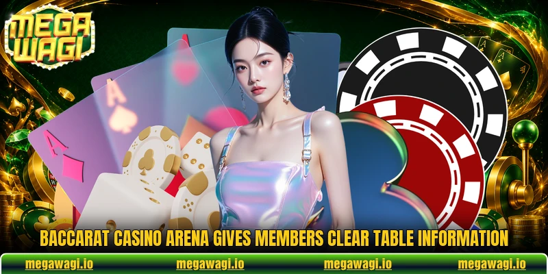 Baccarat Casino Arena gives members clear table information Baccarat Casino Arena gives members clear table information