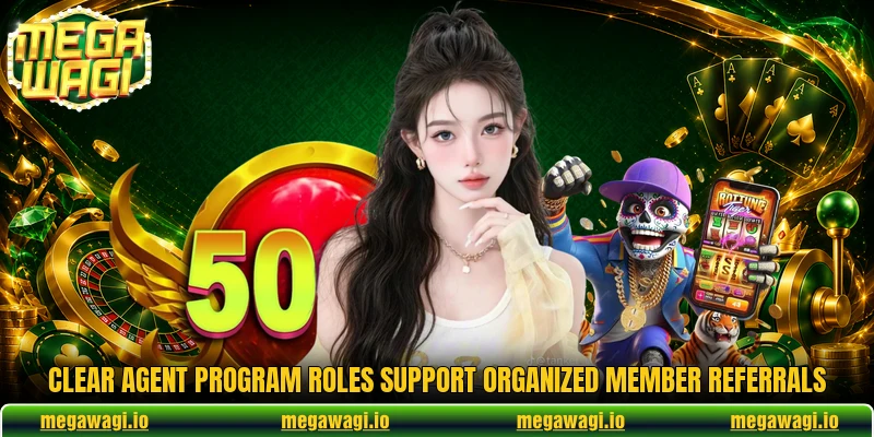 clear agent program roles support organized member referrals 1