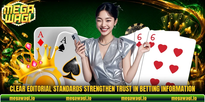 Clear editorial standards strengthen trust in betting information