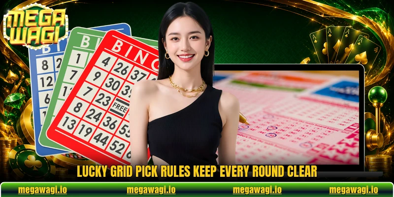 Lucky Grid Pick rules keep every round clear Lucky Grid Pick rules keep every round clear