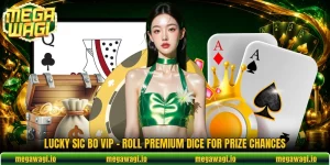 Lucky Sic Bo VIP - Roll Premium Dice For Prize Chances