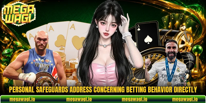 Personal safeguards address concerning betting behavior directly Personal safeguards address concerning betting behavior directly