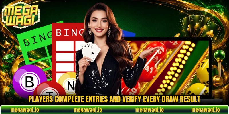 Players complete entries and verify every draw result