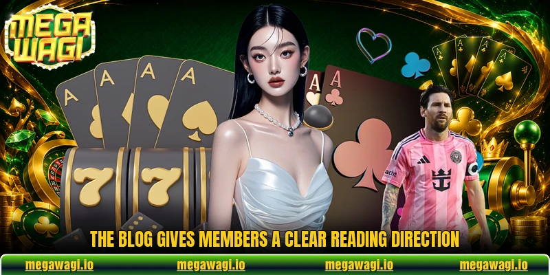 The blog gives members a clear reading direction